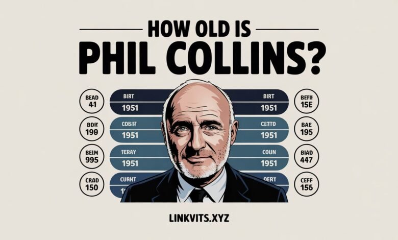 How Old Is Phil Collins