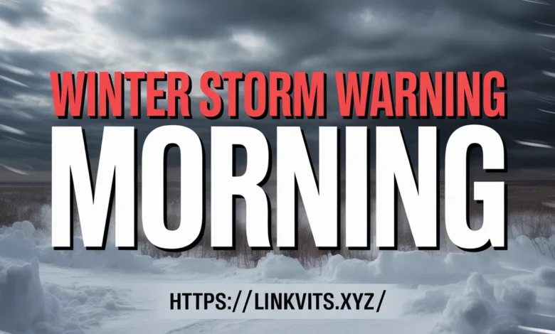 Winter Storm Warning Morning