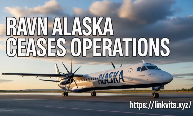 Ravn Alaska Ceases Operations